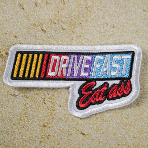 Drive Fast Eat Ass